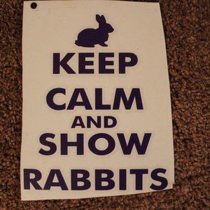 "Keep Calm and Show RABBITS" Decal